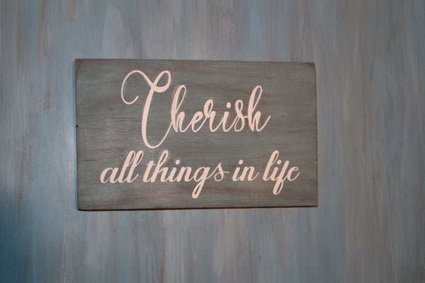 Wall sign Cherish all things